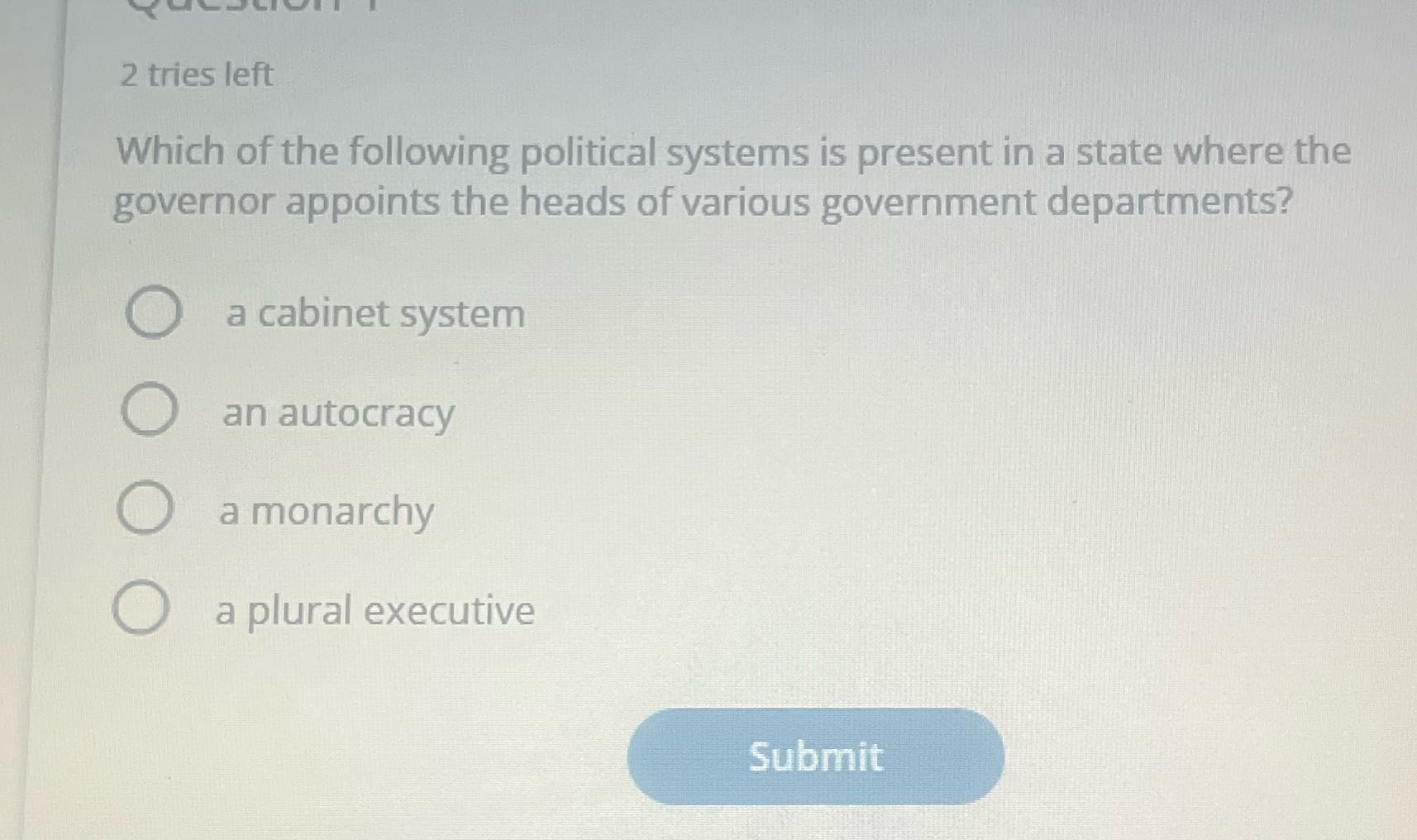 2 tries left Which of the following political