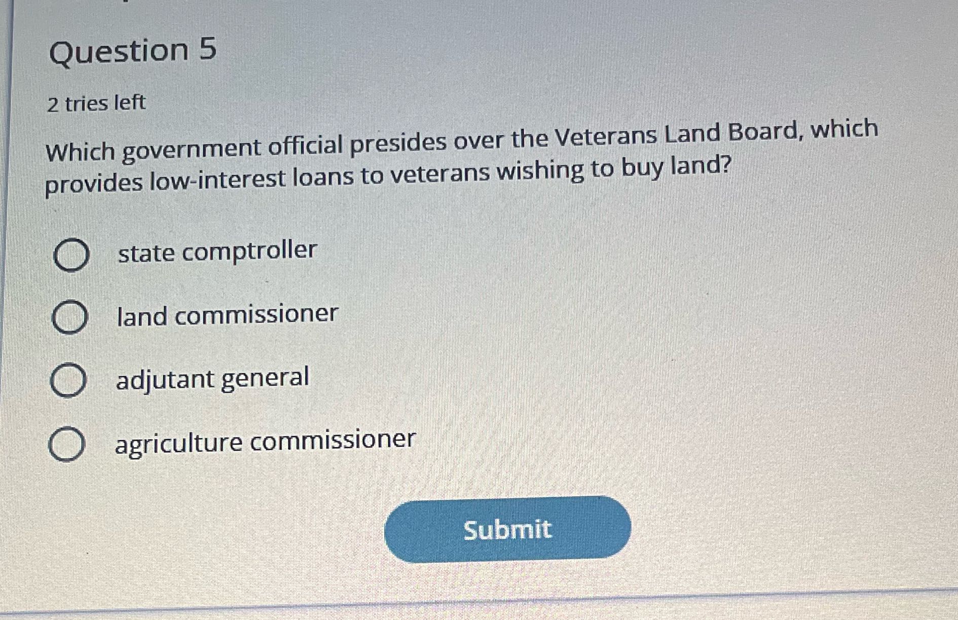 Question 5 2 tries left Which government official