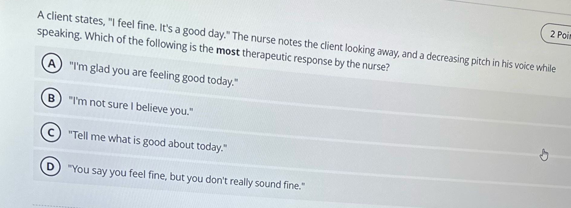 Search 2 Poil A client states, "I feel fine.