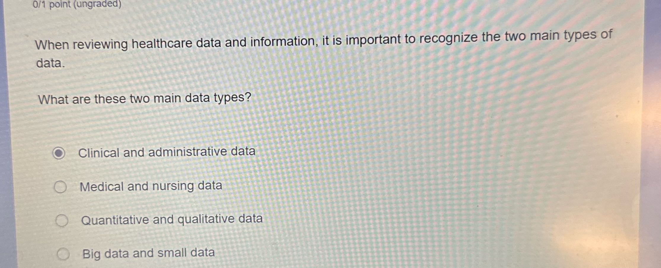 0/1 point (ungraded) When reviewing healthcare