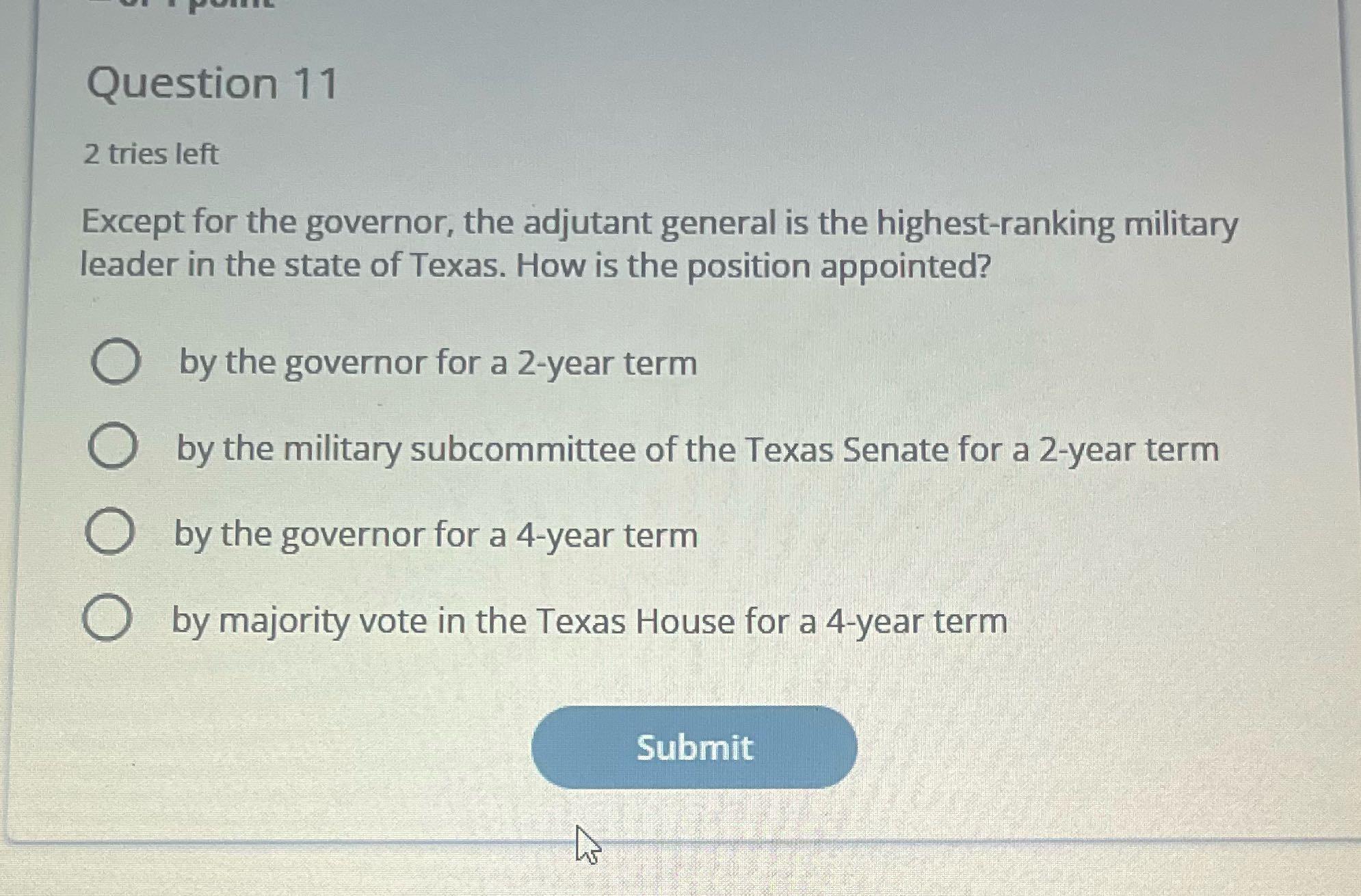 Question 11 2 tries left Except for the governor,