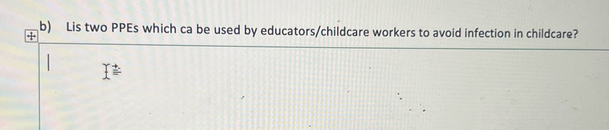 b) Lis two PPEs which ca be used by