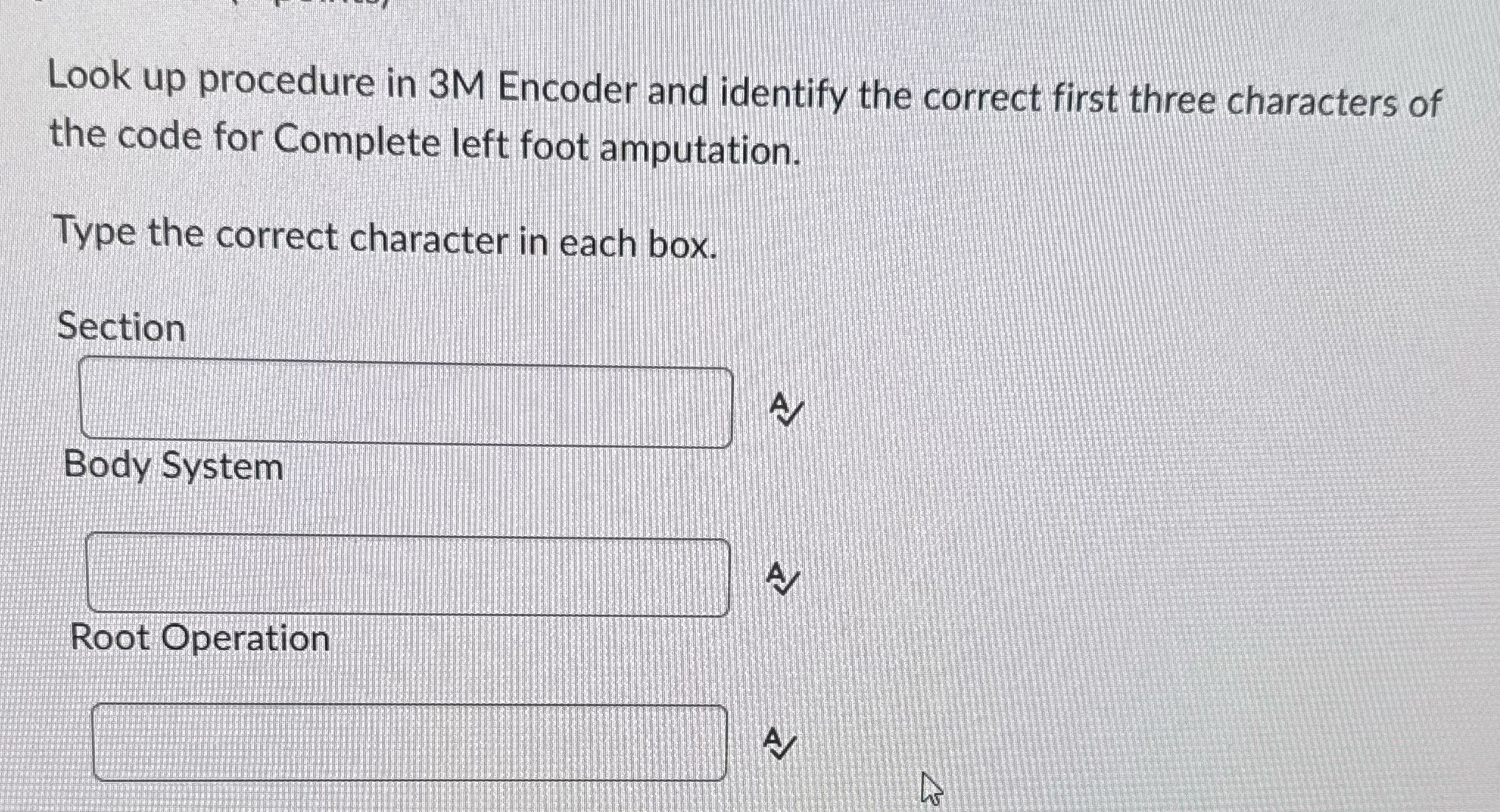 Look up procedure in 3M Encoder and identify the