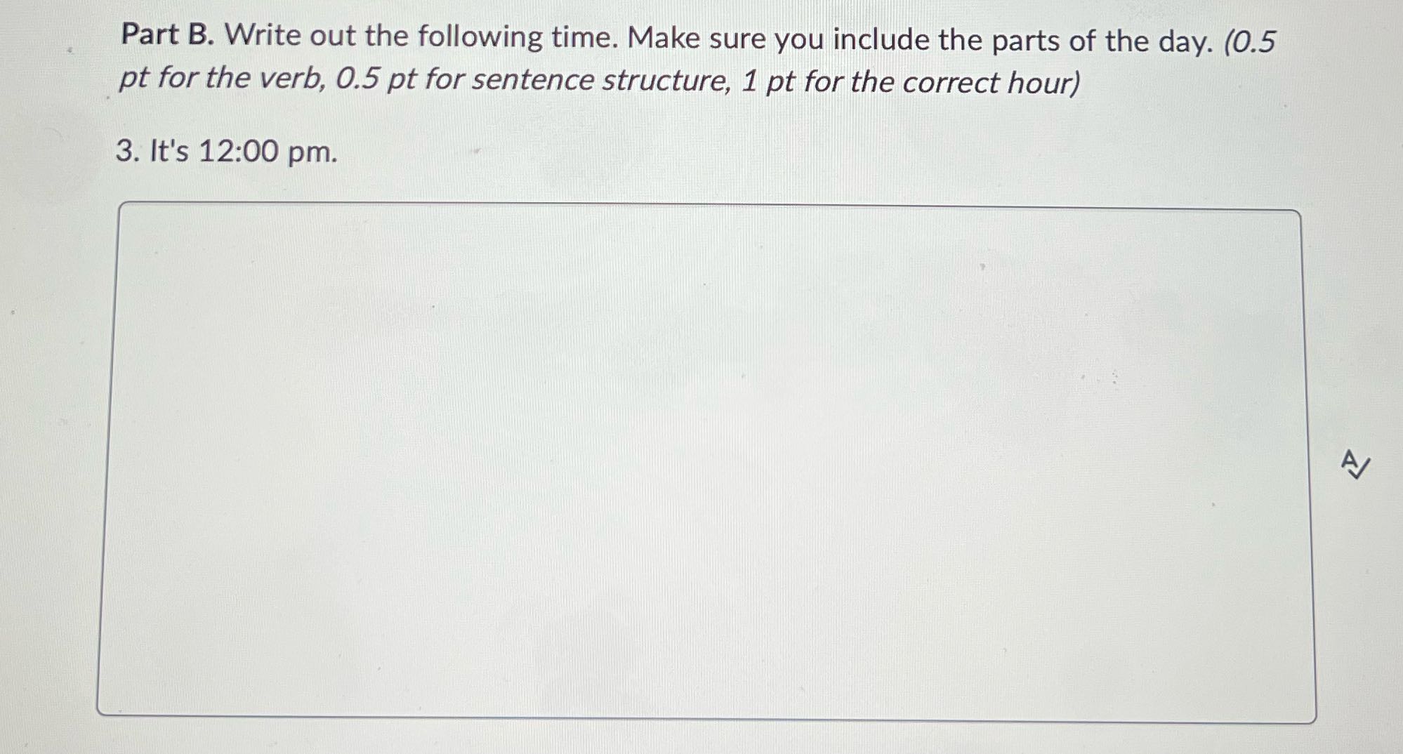 Part B. Write out the following time. Make sure
