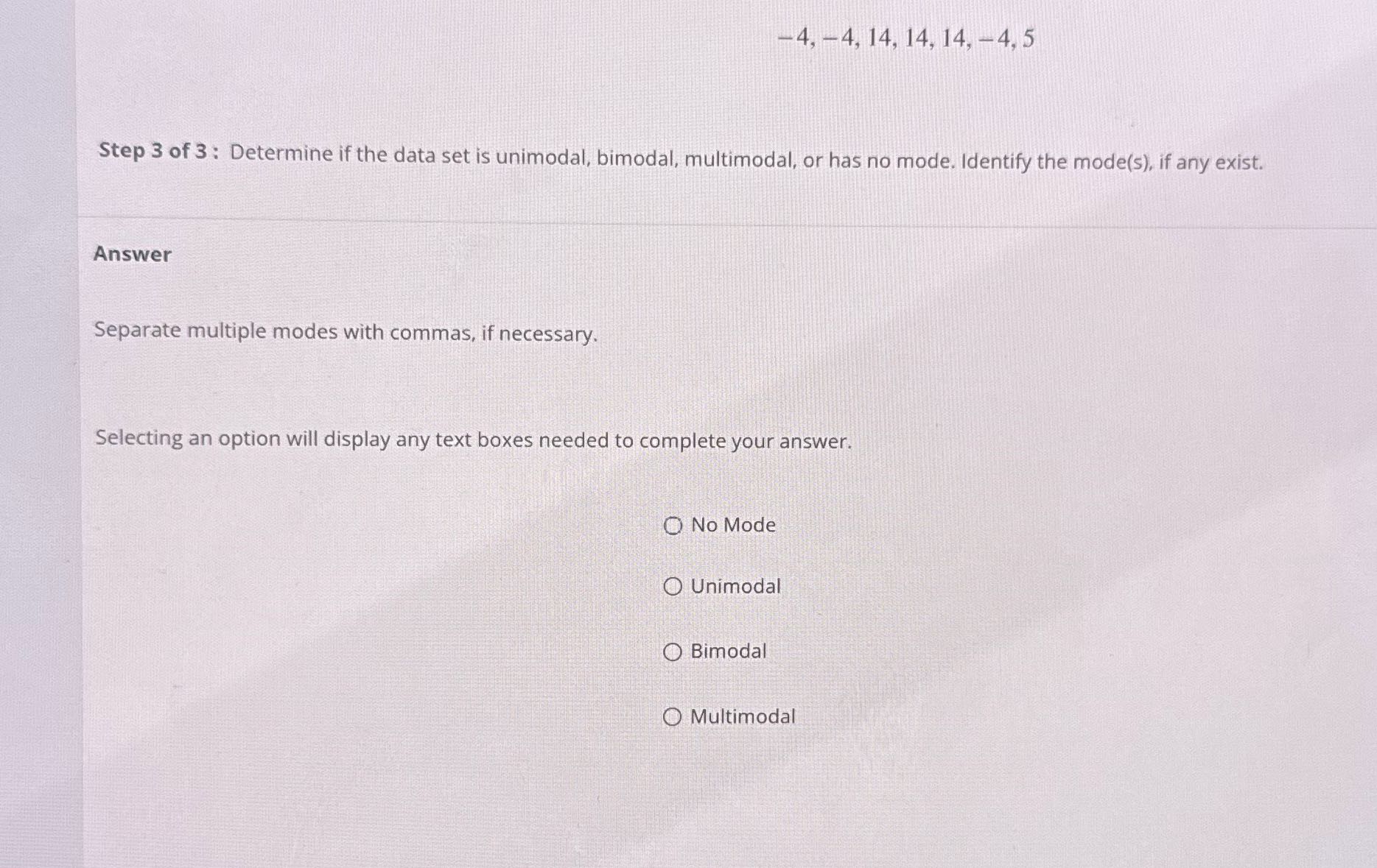 -4, - 4, 14, 14, 14, -4, 5 Step 3 of 3 :
