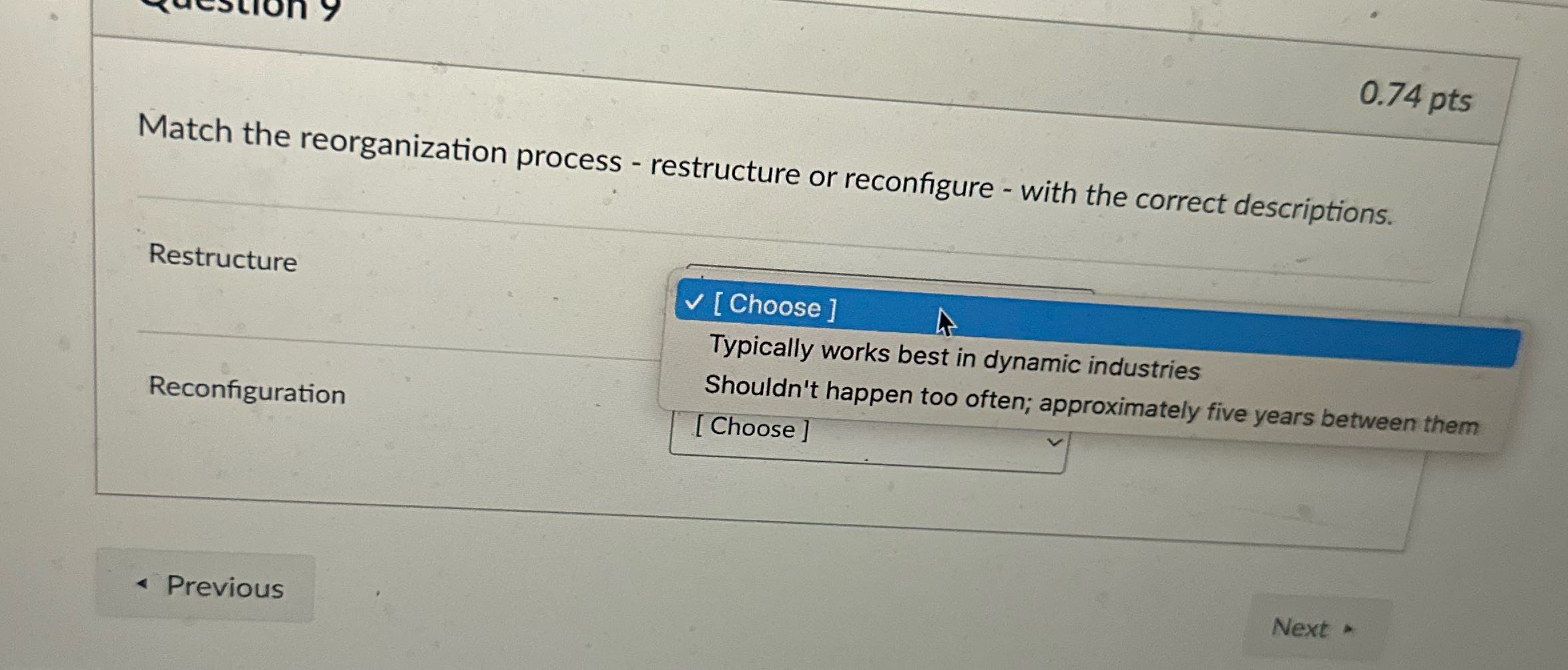 cation 7 0.74 pts Match the reorganization