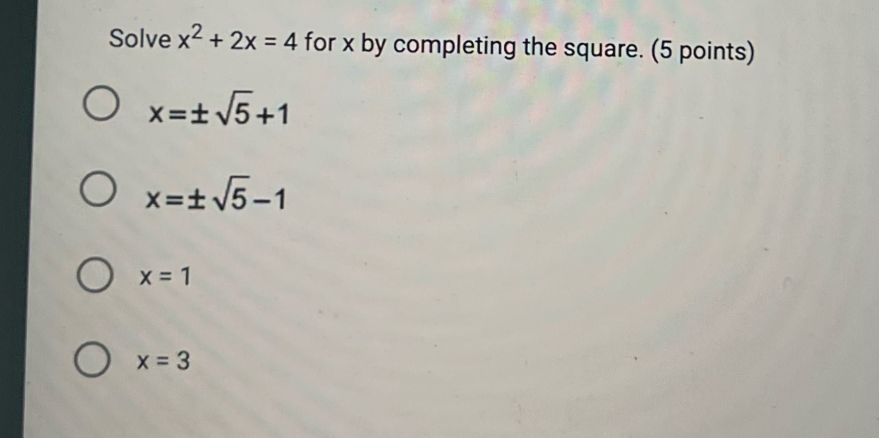 Solve x2 + 2x = 4 for x by completing the square.