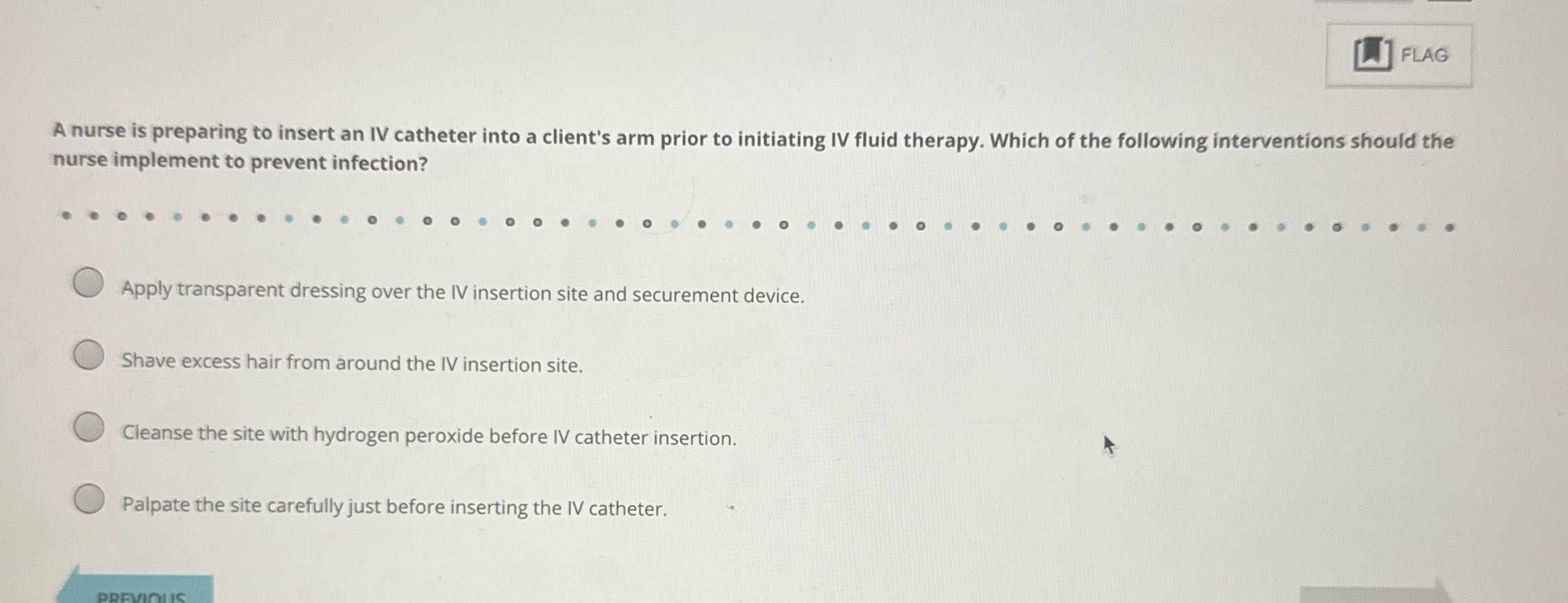 FLAG A nurse is preparing to insert an IV