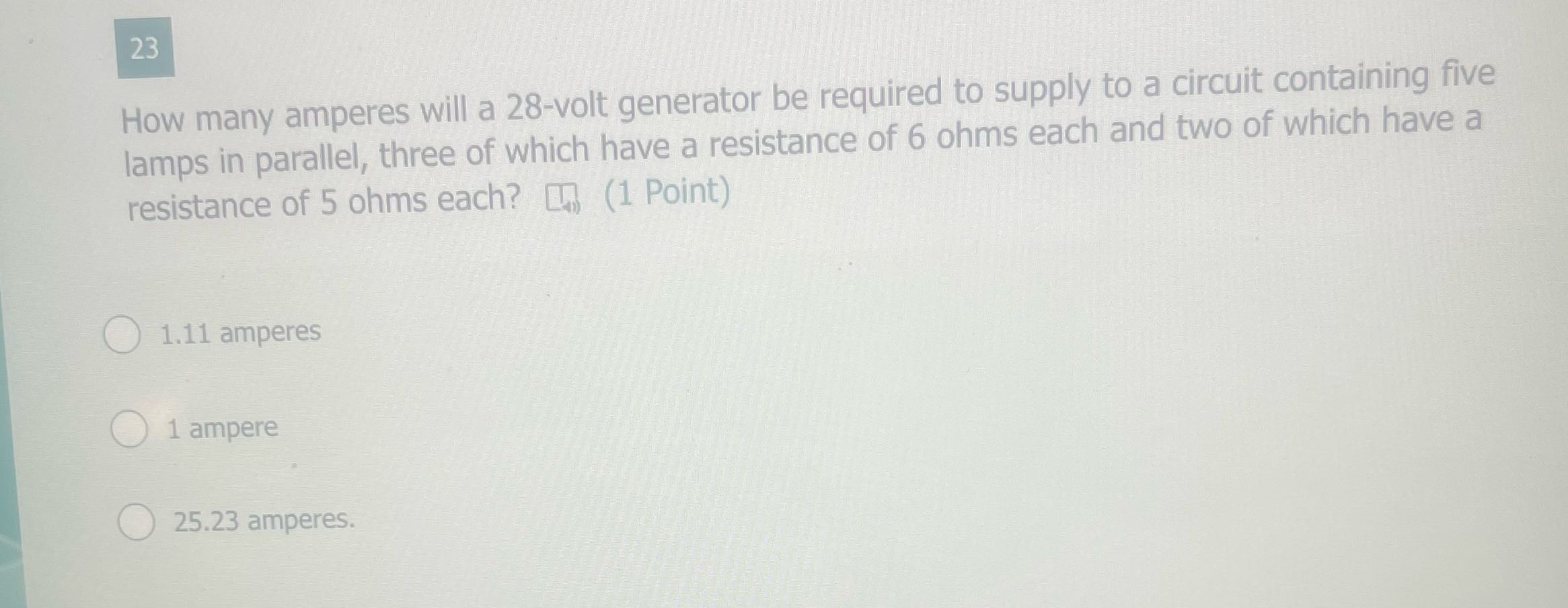 23 How many amperes will a 28-volt generator be