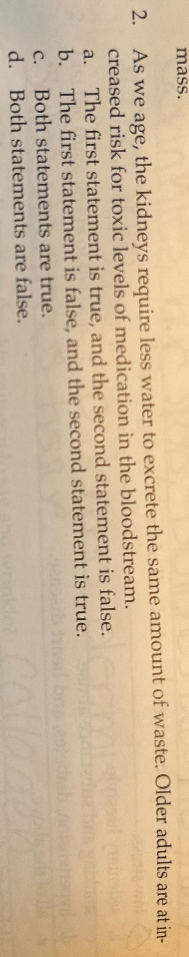 mass. 2. As we age, the kidneys require less