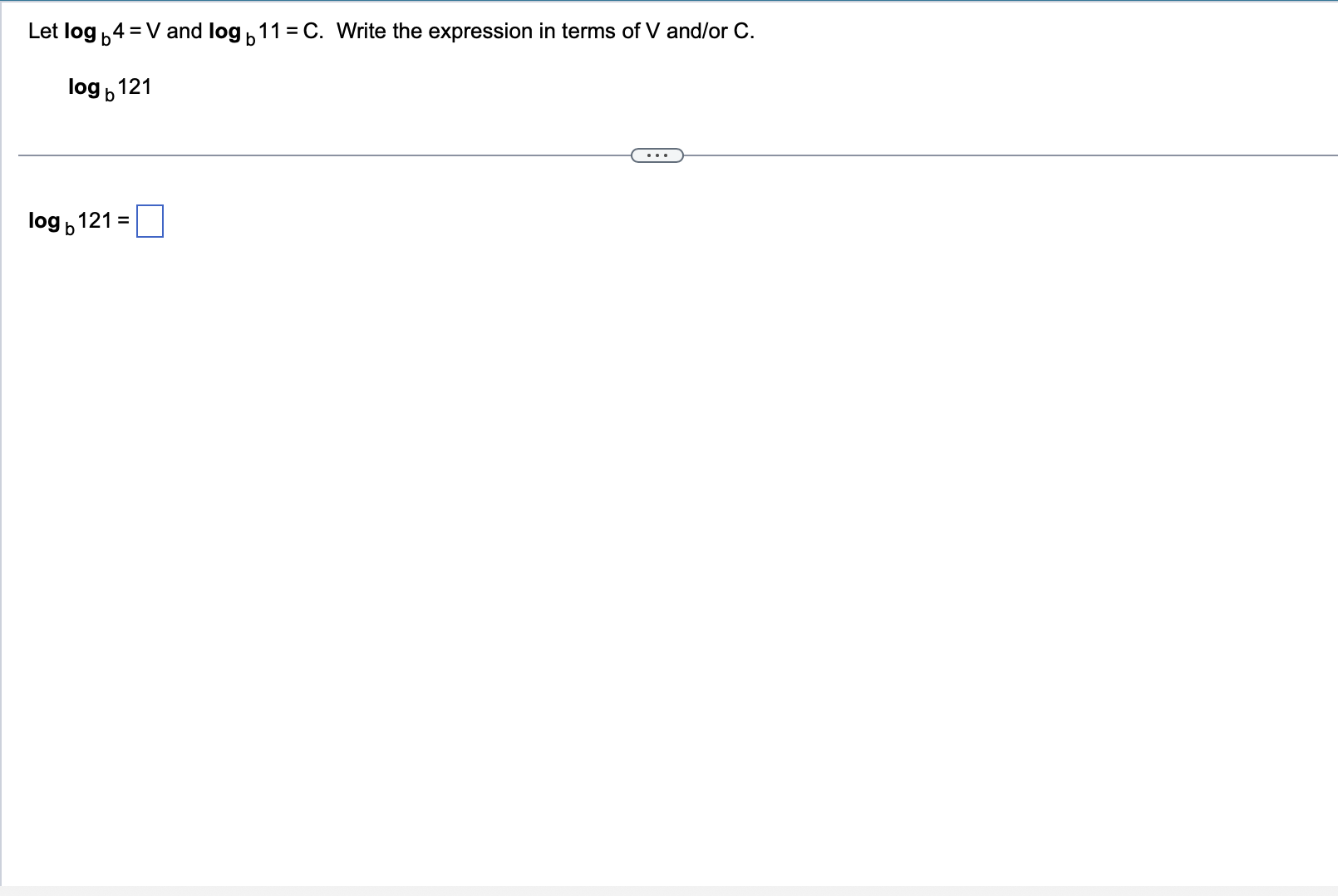 the answer Let log 4 = V and log , 11 = C. Write