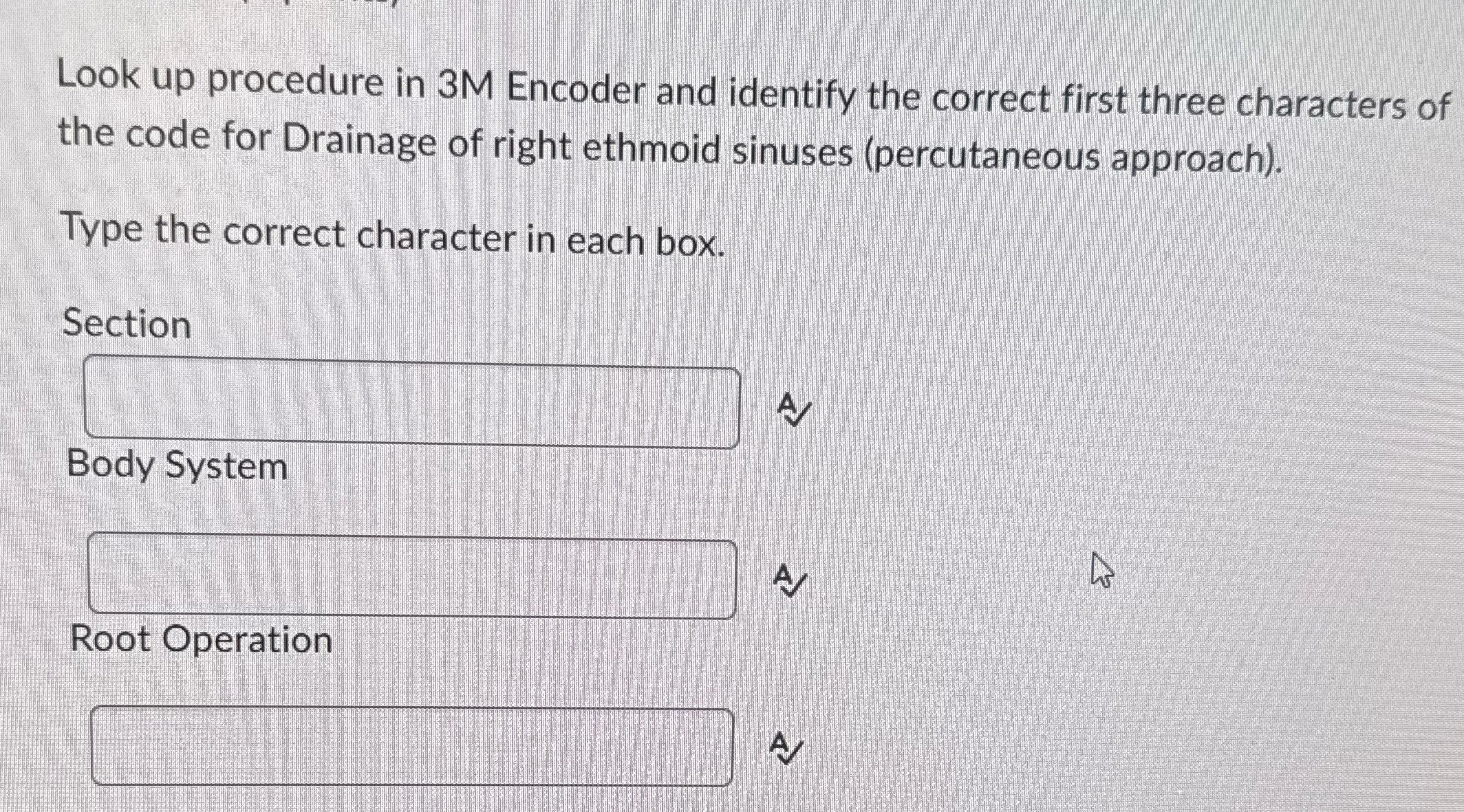 Look up procedure in 3M Encoder and identify the