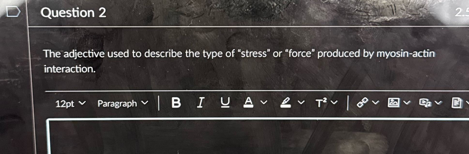 (| Question 2 The adjective used to describe the