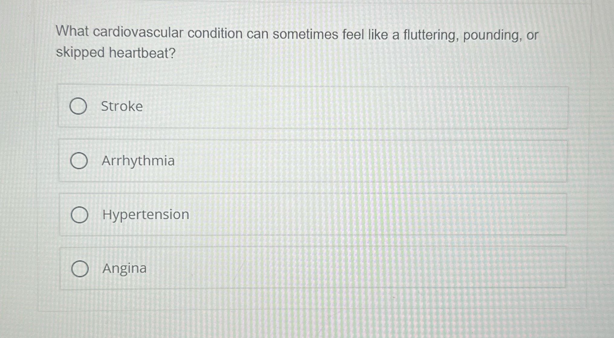 What cardiovascular condition can sometimes feel