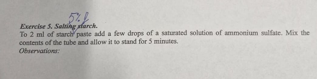 5% Exercise 5. Salting starch. To 2 ml of starch