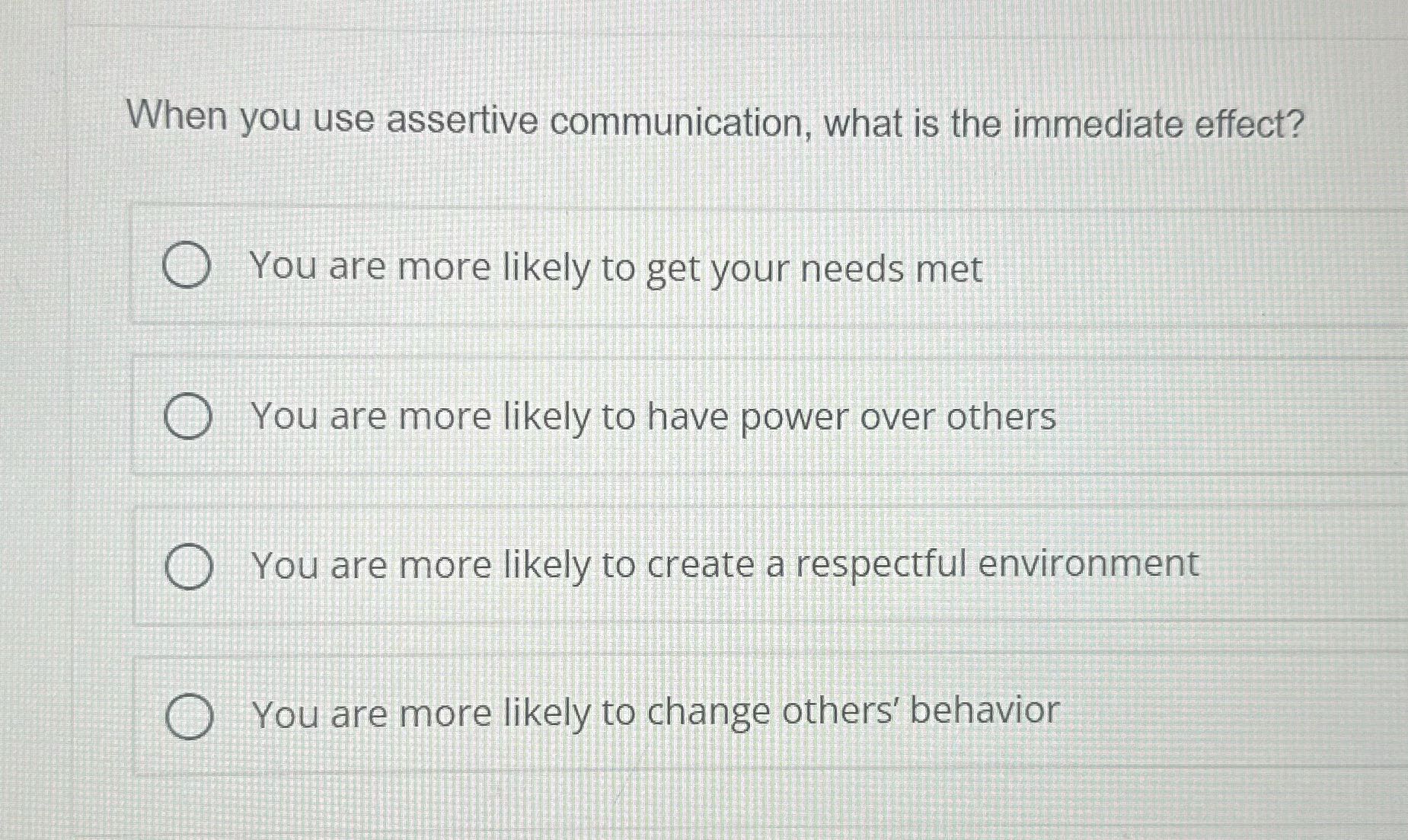 When you use assertive communication, what is the