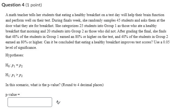 Question 4 (1 point) A math teacher tells her