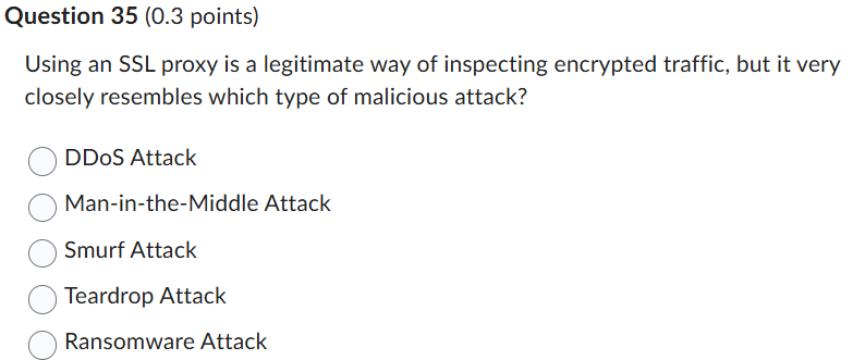 an Question 35 (0.3 points) Using an SSL proxy is