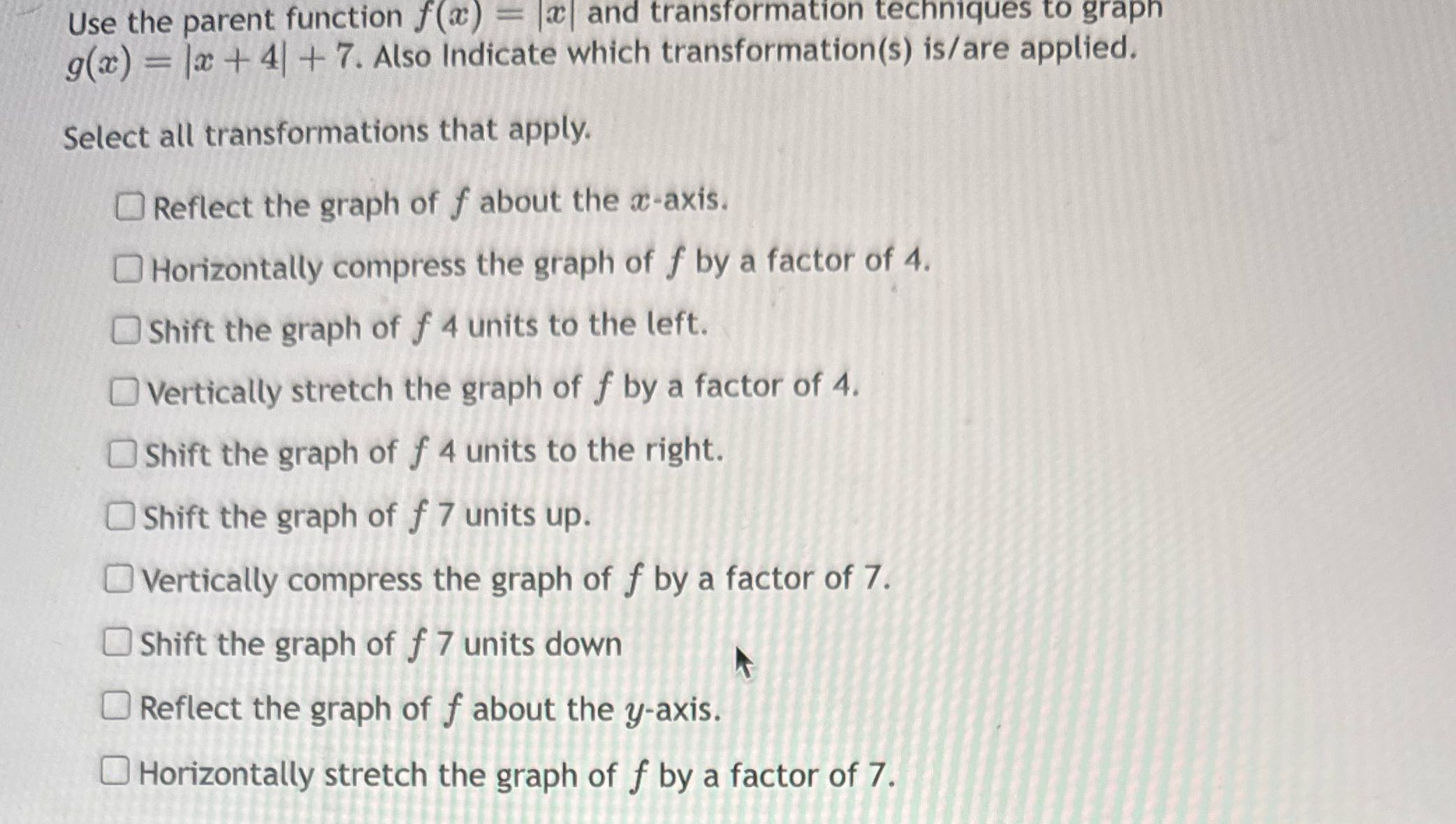 Use the parent function f() = |and transformation
