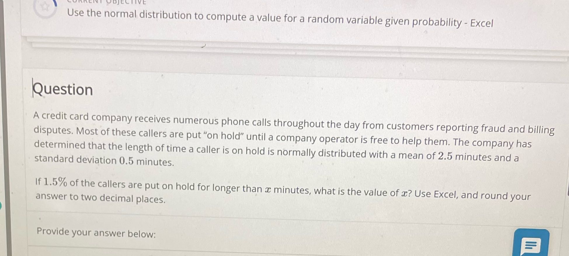 OBJECTIVE Use the normal distribution to compute
