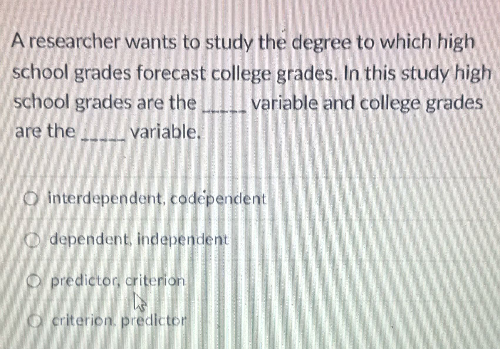 A researcher wants to study the degree to which