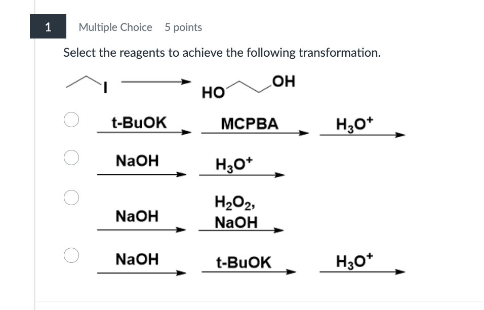 1 Multiple Choice 5 points Select the reagents to