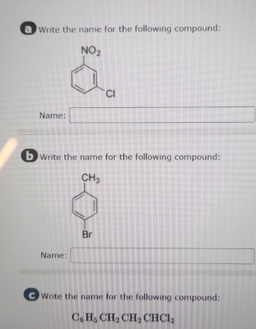 a Write the name for the following compound: NO2