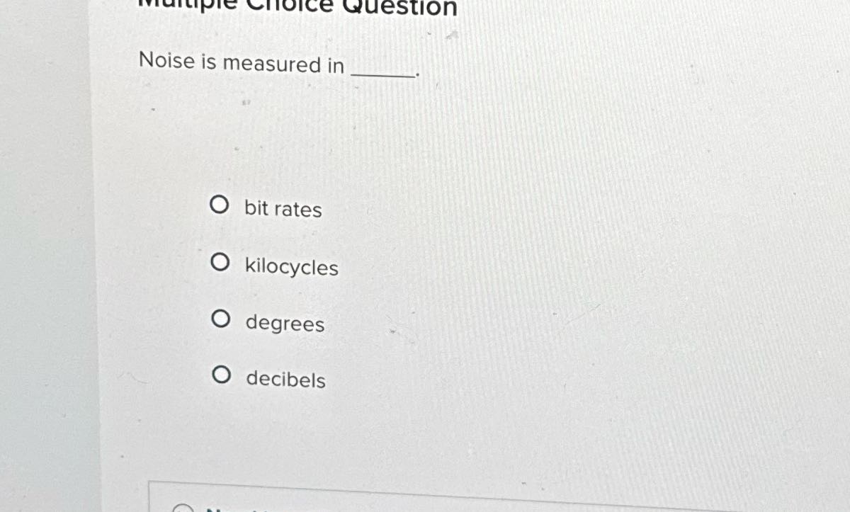 Multiple choice Question Noise is measured in O