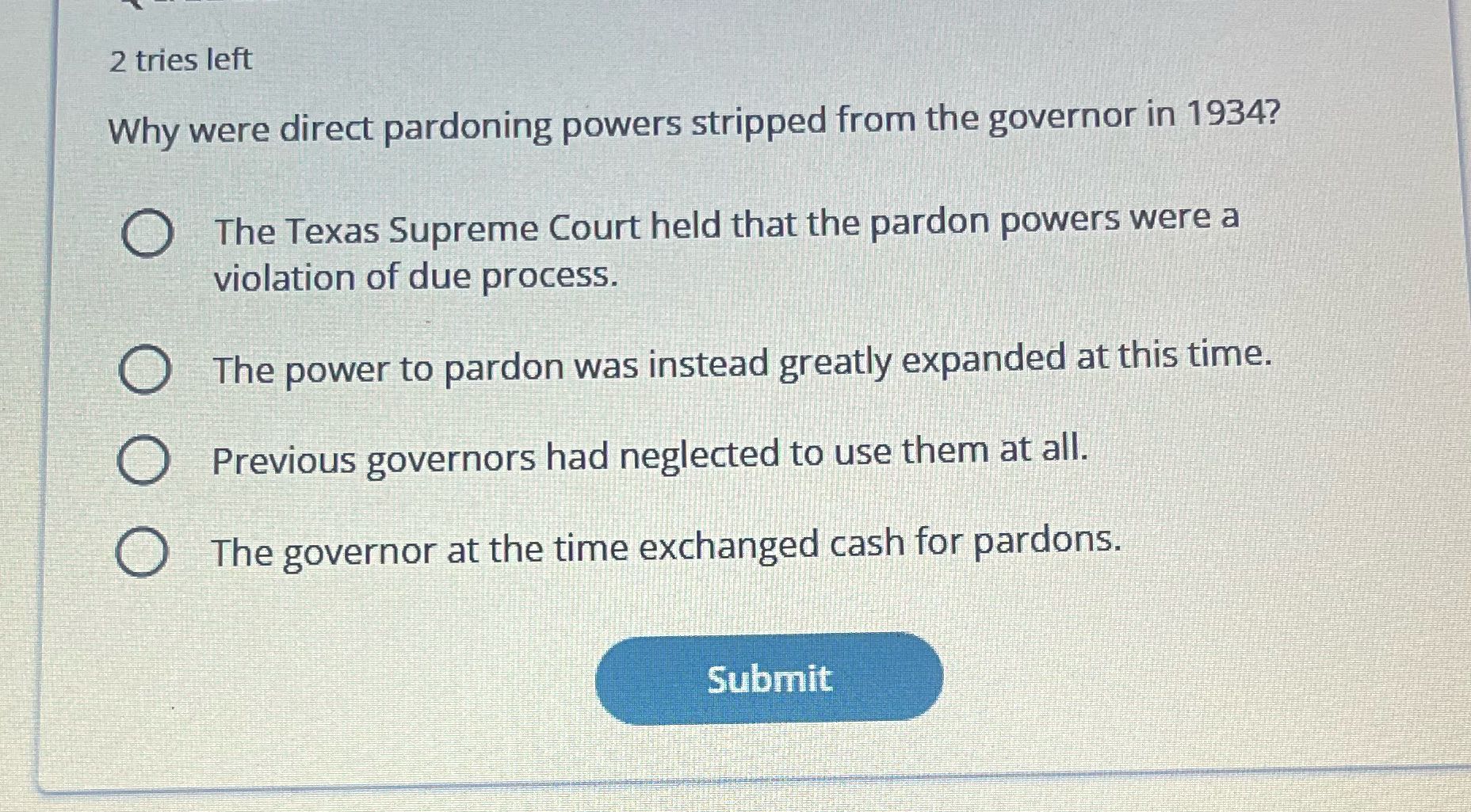 2 tries left Why were direct pardoning powers