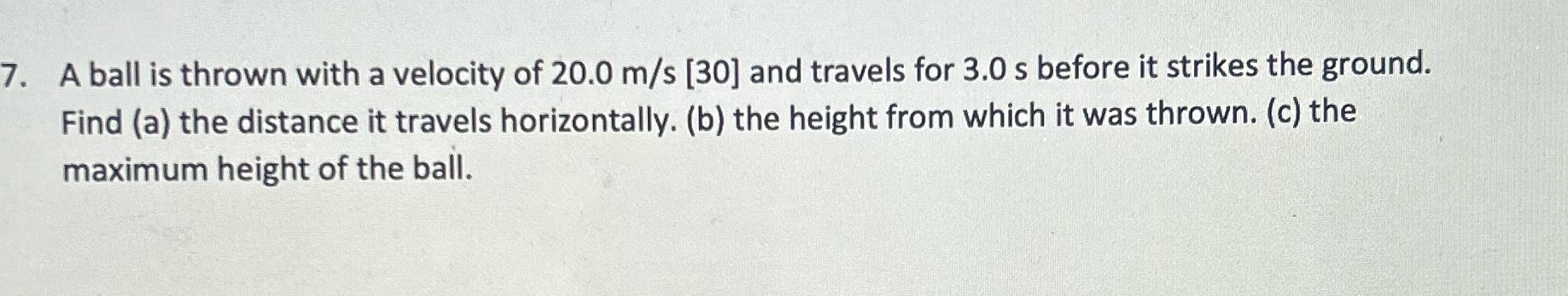 Can you help me answer this question 7. A ball is