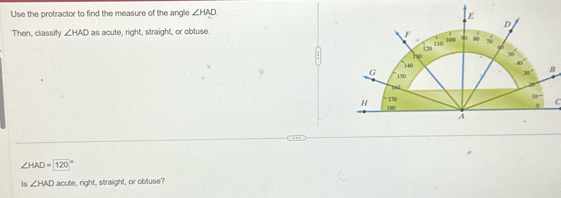 Answer the question Use the protractor to find