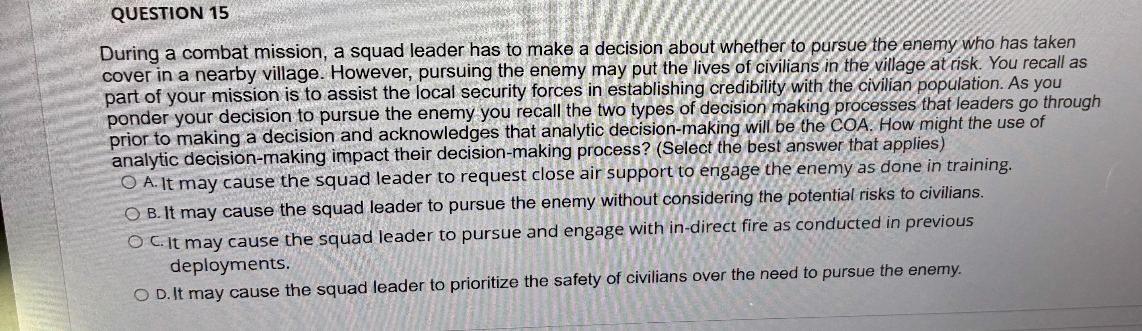 QUESTION 15 During a combat mission, a squad