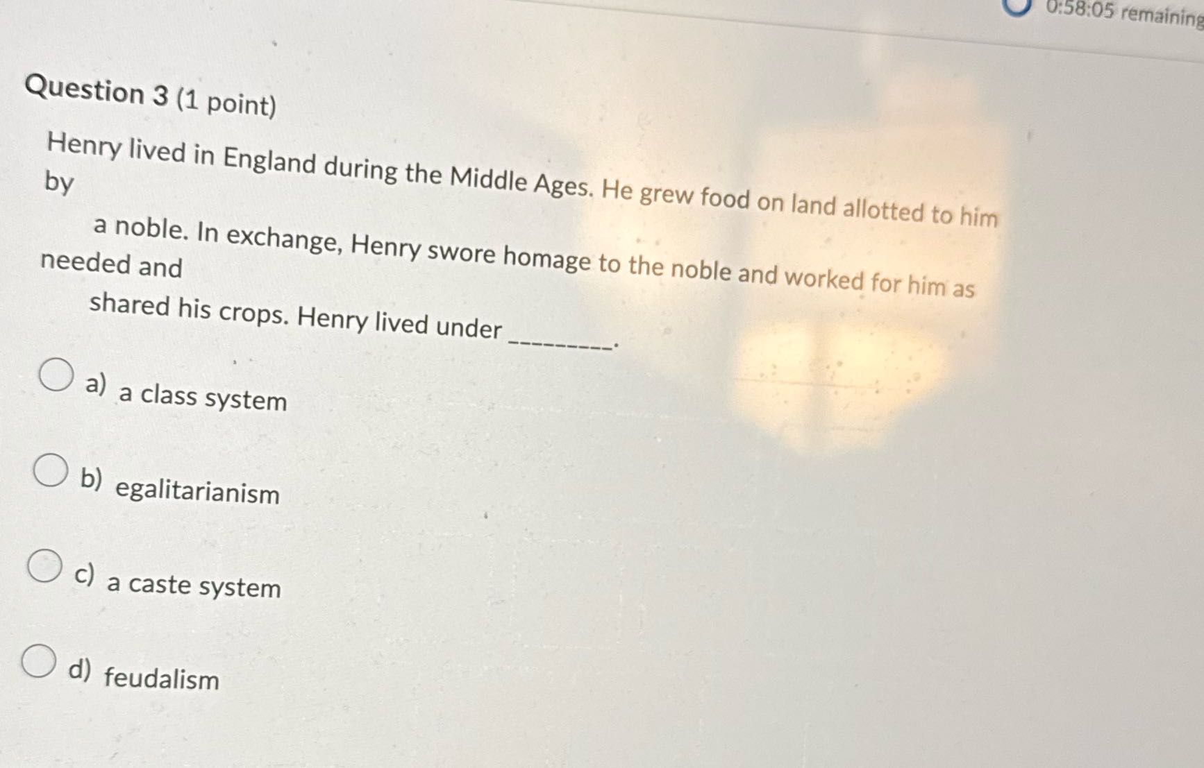 0:58:05 remaining Question 3 (1 point) Henry