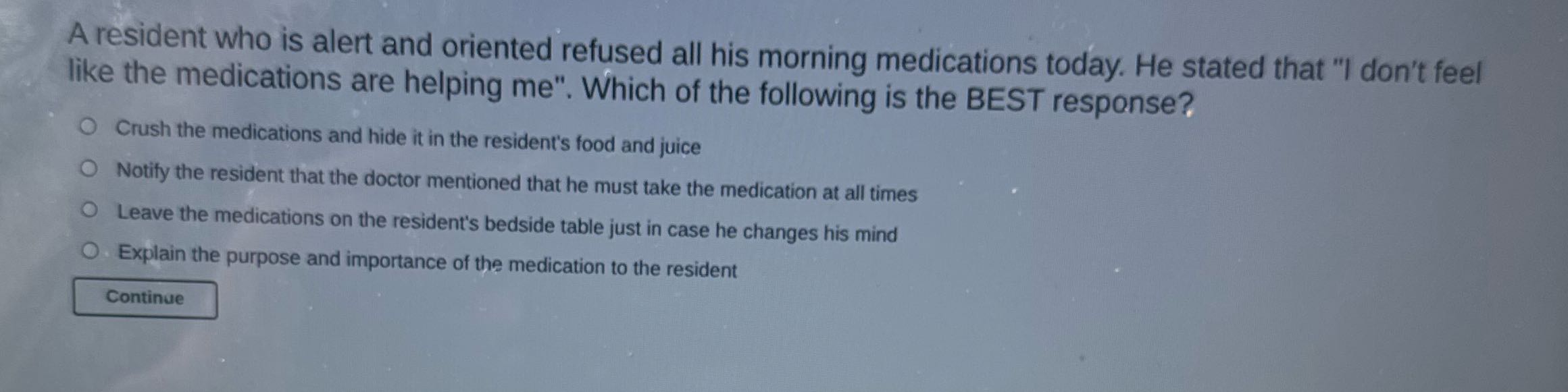 A resident who is alert and oriented refused all