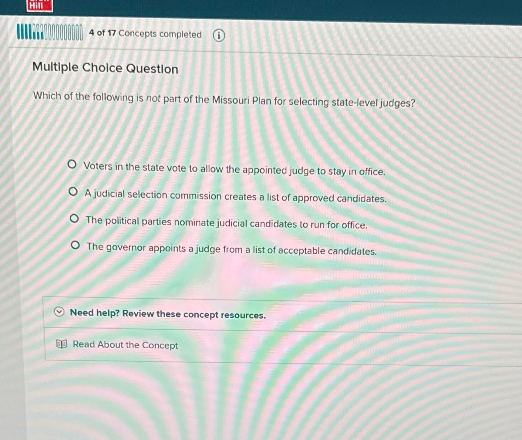 Hill 4 of 17 Concepts completed Multiple Choice