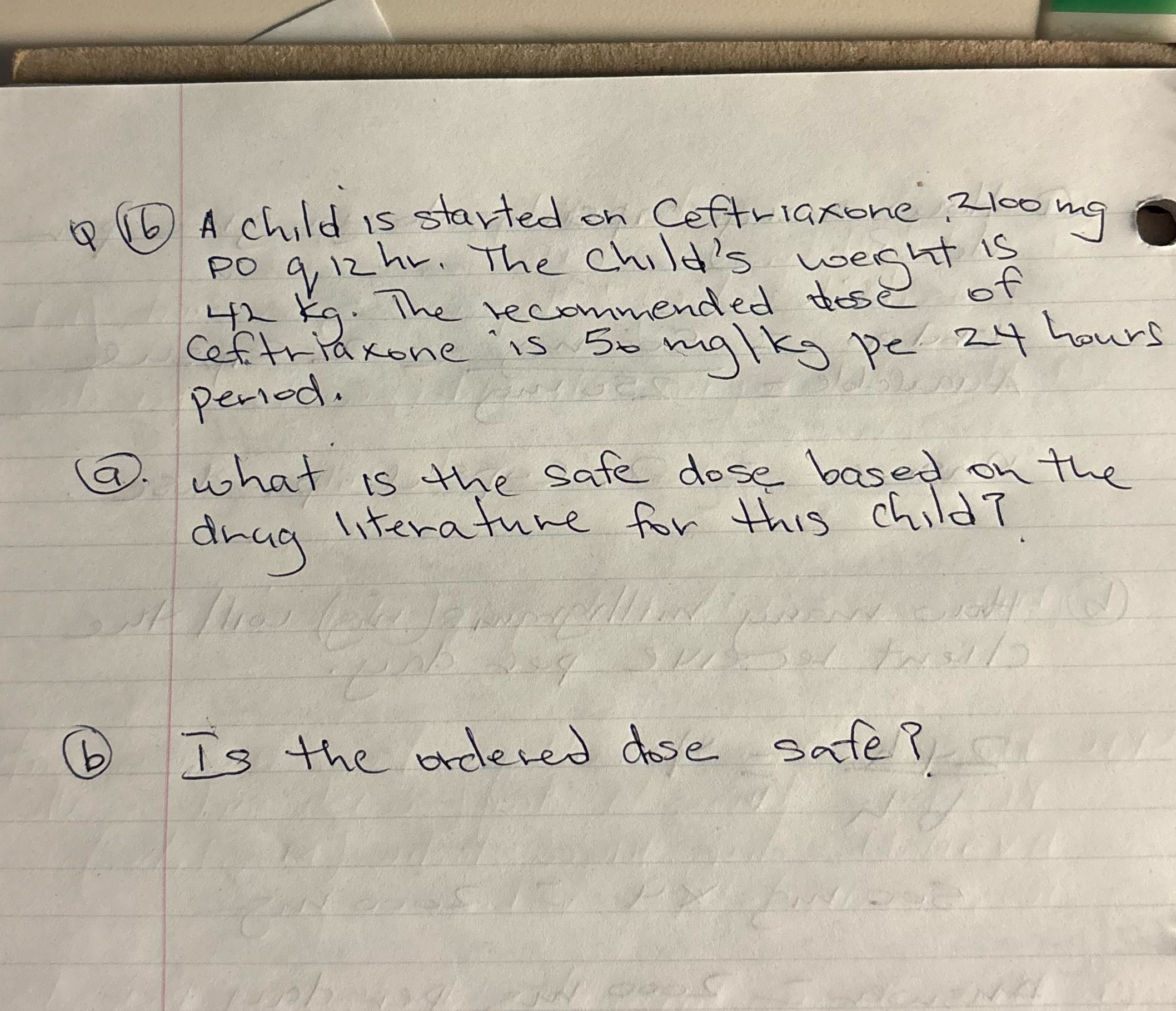 Answer the question 16, A child is started on