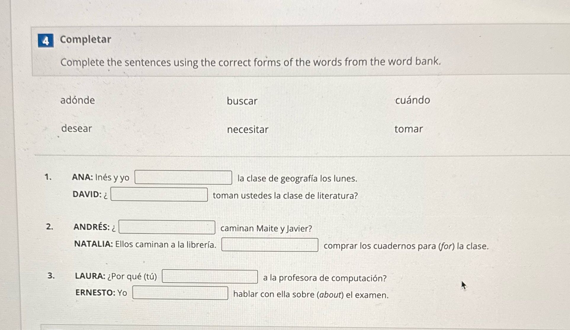 4 Completar Complete the sentences using the