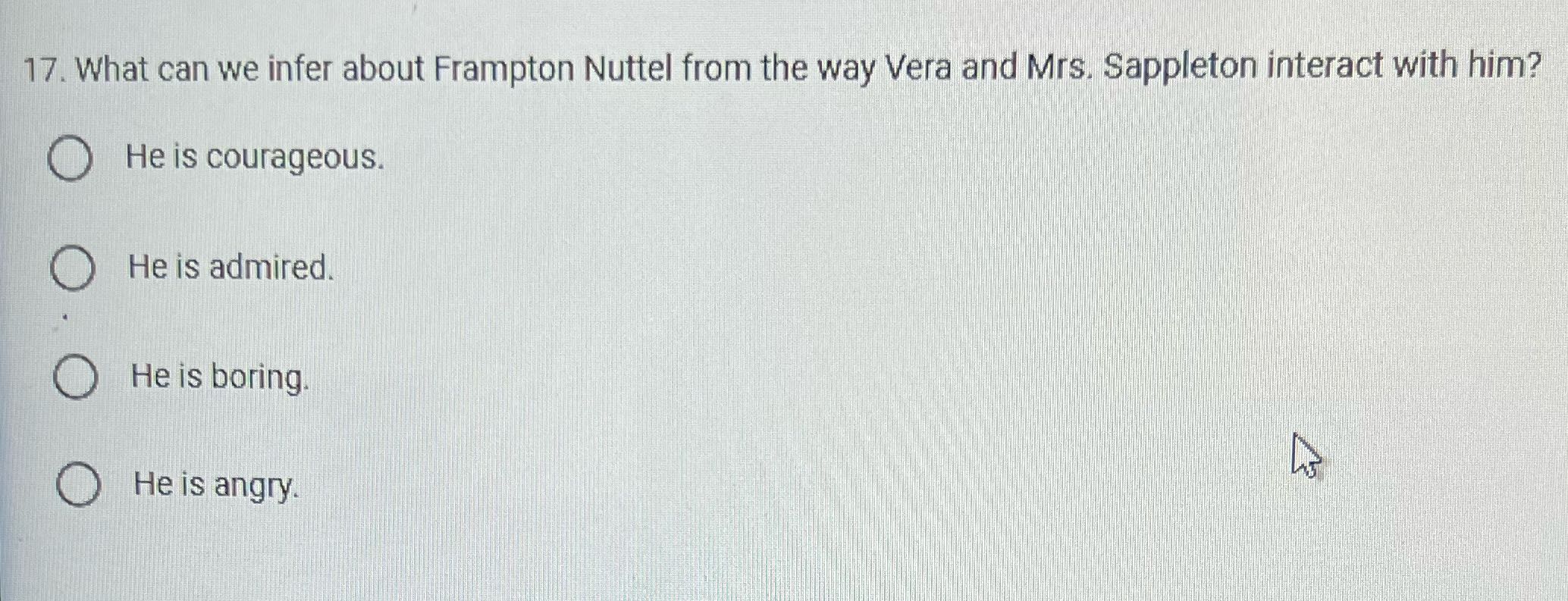 17. What can we infer about Frampton Nuttel from