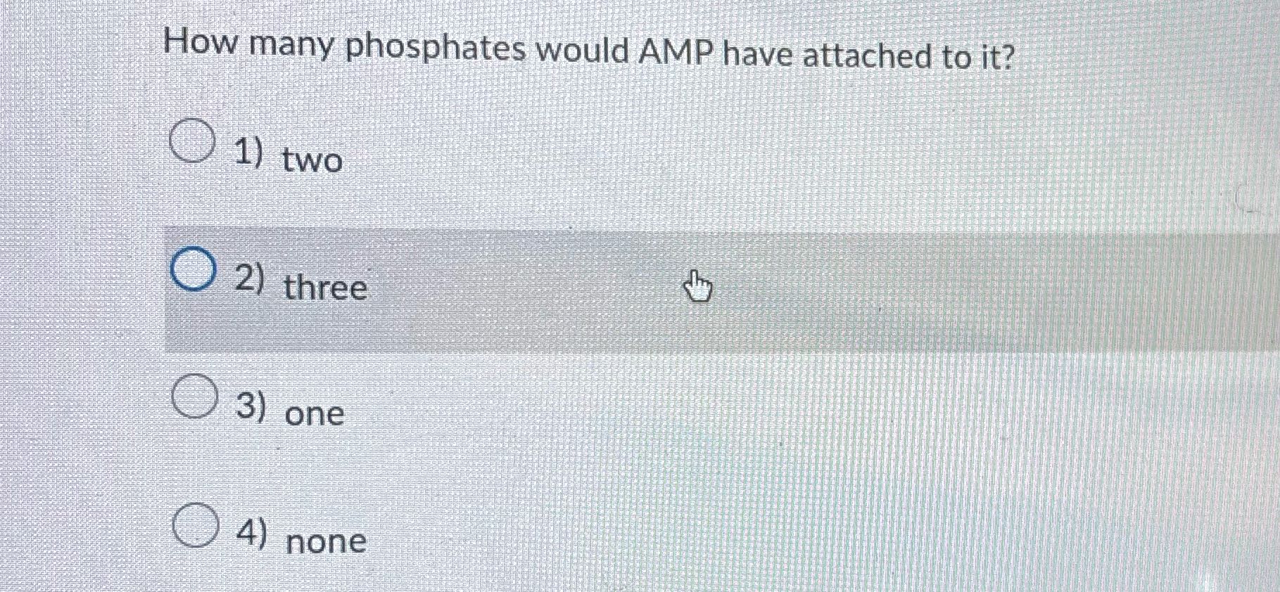 How many phosphates would AMP have attached to