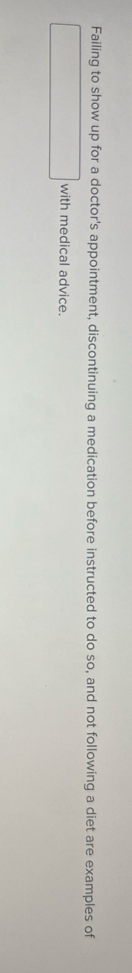 Failing to show up for a doctor's