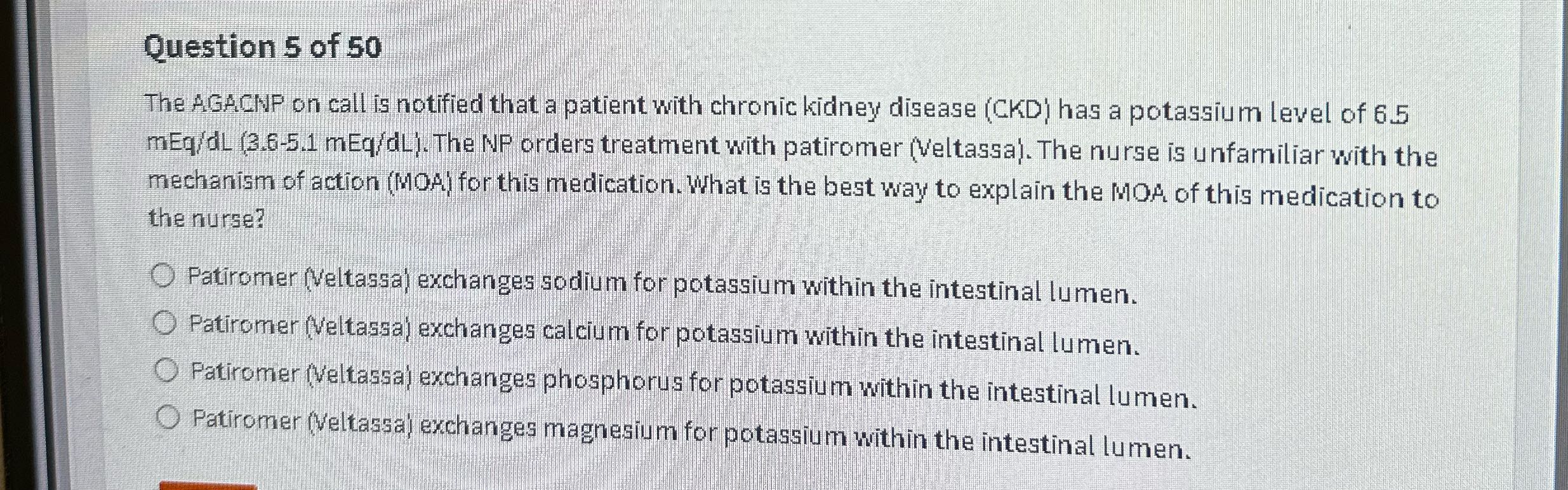 Question 5 of 50 The AGACNP on call is notified