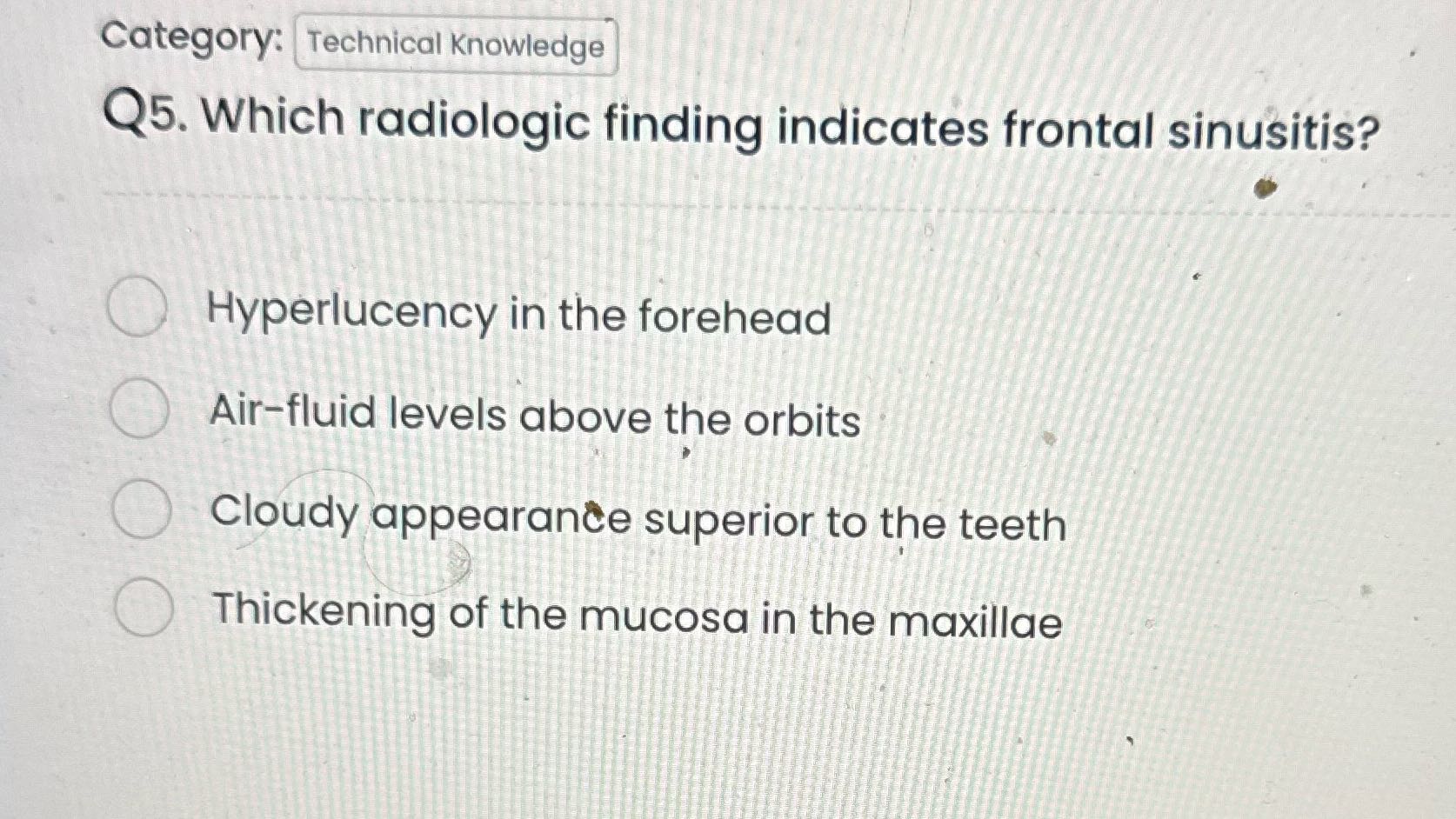 Category: Technical Knowledge Q5. Which