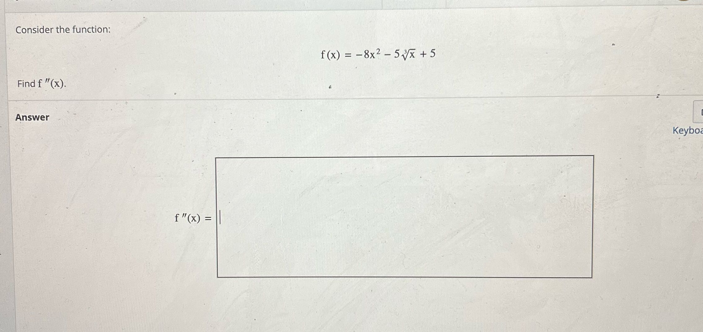 Consider the function: f (x) = -8x2 - 5x +5 Find