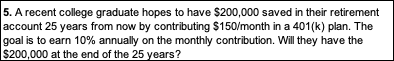 5. A recent college graduate hopes to have