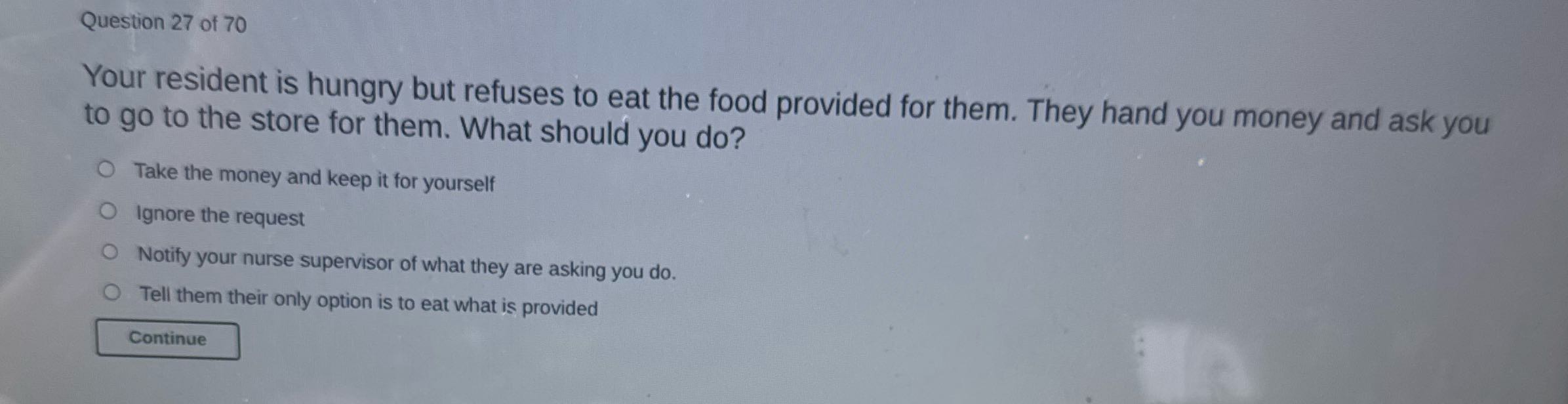 Question 27 of 70 Your resident is hungry but