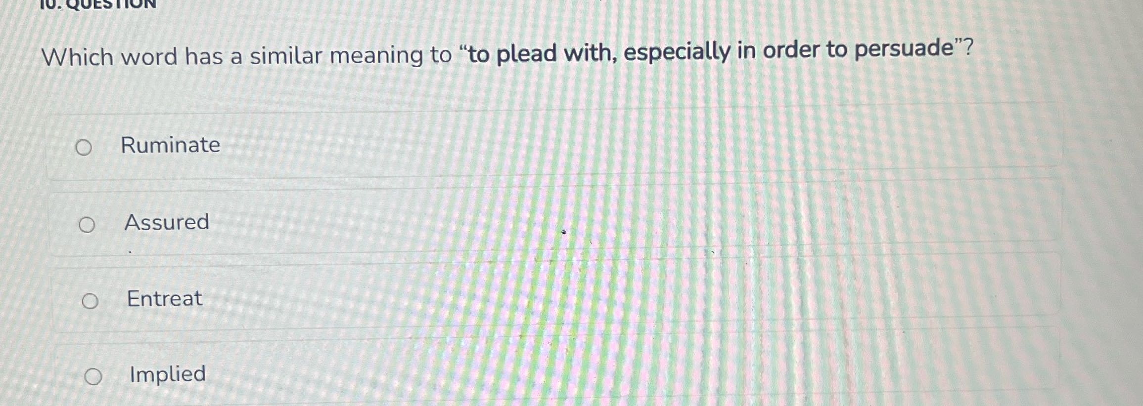 10. QUESTION Which word has a similar meaning to