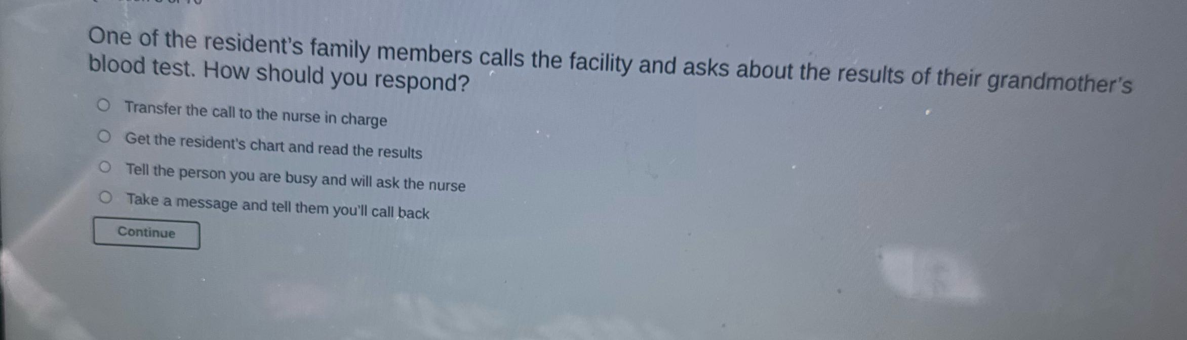 One of the resident's family members calls