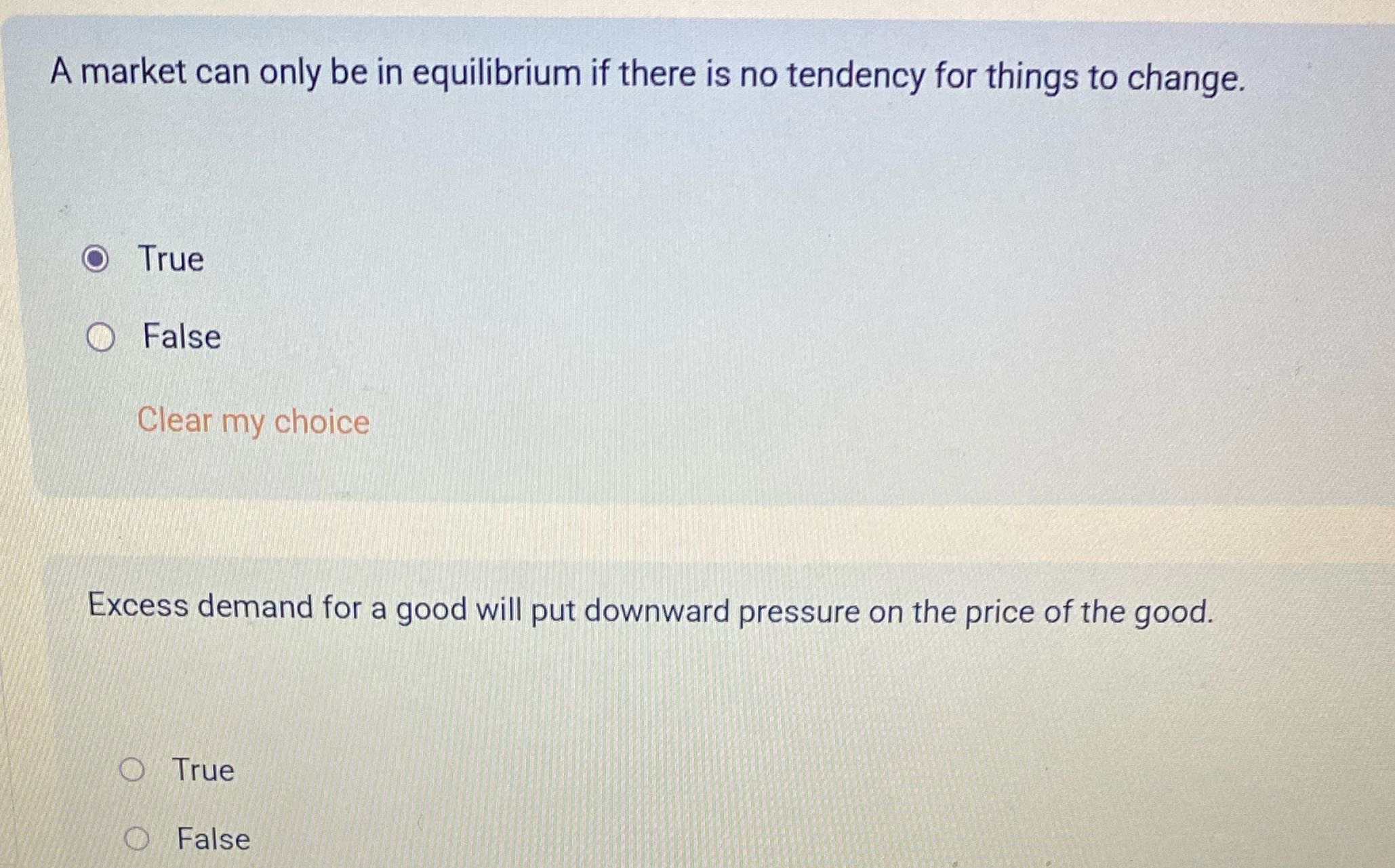 A market can only be in equilibrium if there is