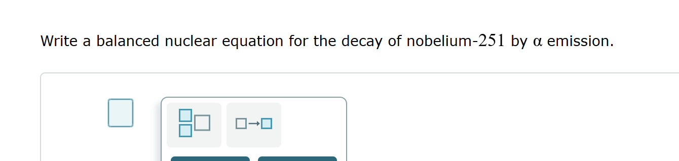 solve Write a balanced nuclear equation for the