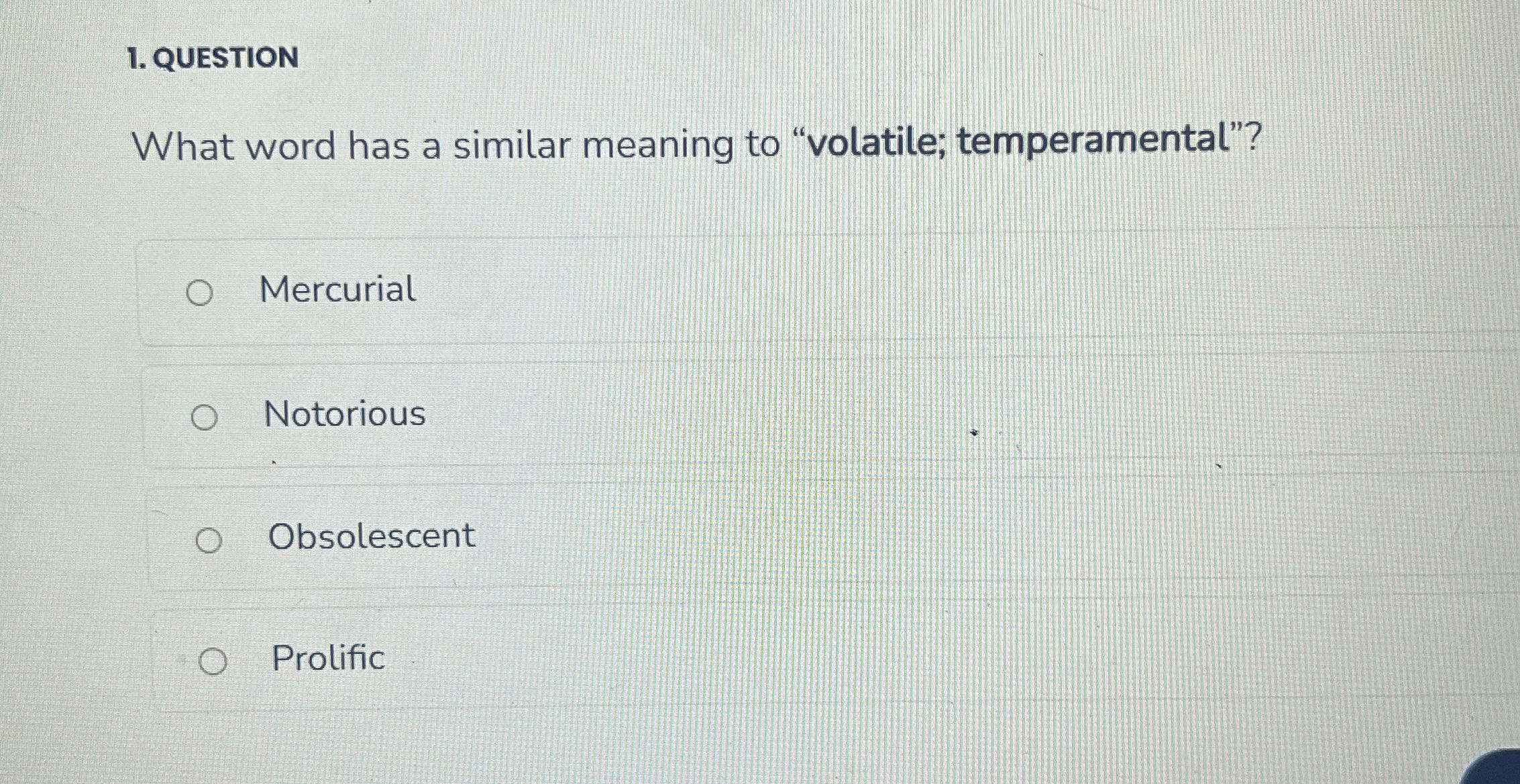 1. QUESTION What word has a similar meaning to